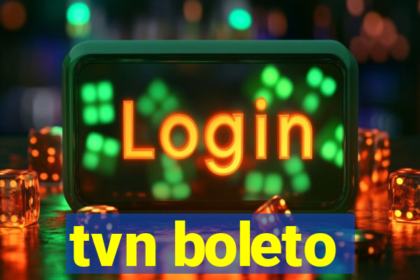 tvn boleto